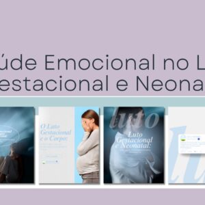 Pack Saúde emocional no Luto Gestacional e Neonatal