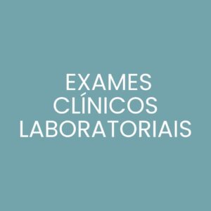 Exames clínicos e Laboratoriais